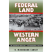 Federal Land, Western Anger: The Sagebrush Rebellion and Enviroment Politics