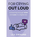 For Crying Out Loud: Connecting Through Grief and Loss in a Digital Era