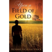 Upon a Field of Gold
