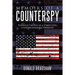 Memoirs of a Counterspy: Through the Eyes of a Street-Level Counter-Espionage Operative