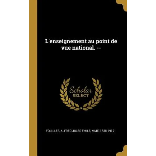 L'enseignement au point de vue national. --