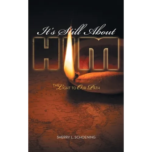 It's Still About Him: The Light to Our Path
