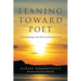 Leaning Toward the Poet: Eavesdropping on the Poetry of Everyday Life