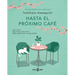 Hasta El Próximo Café / Before We Say Goodbye