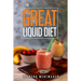 The GREAT Liquid Diet