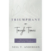 Triumphant in Tough Times: Devotions for Freedom in Christ
