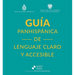 Guía Panhispánica de Lenguaje Claro Y Accesible / Rae Pan-Hispanic Guide to Plain and Understandable Spanish Language