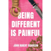 Being Different is Painful