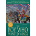 The Boy Who Wanted Wings