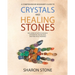 Crystals and Healing Stones: : A Comprehensive Beginner's Guide Including Experiential Knowledge, Intuitive Guidance and Practical Therapies