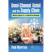 Omni-Channel Retail and the Supply Chain: Working Together for a Competitive Advantage