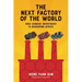 The Next Factory of the World: How Chinese Investment Is Reshaping Africa