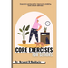 Core Exercises for seniors: Essential Workouts for Improving Stability and Overall Wellness