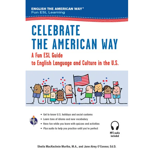 Celebrate the American Way: A Fun ESL Guide to English Language & Culture in the U.S. (Book + Audio)