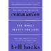 Communion: The Female Search for Love