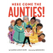 Here Come the Aunties!