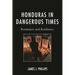 Honduras in Dangerous Times: Resistance and Resilience