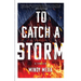 To Catch a Storm