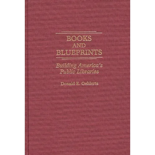 Books and Blueprints: Building America's Public Libraries