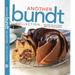 Another Bundt Collection: Because You Can Never Bake Too Many Bundts!