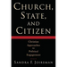 Church, State, and Citizen: Christian Approaches to Political Engagement