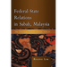 Federal-State Relations in Sabah, Malaysia: The Berjaya Administration, 1976-85
