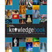 The Knowledge Book: Everything You Need to Know to Get by in the 21st Century