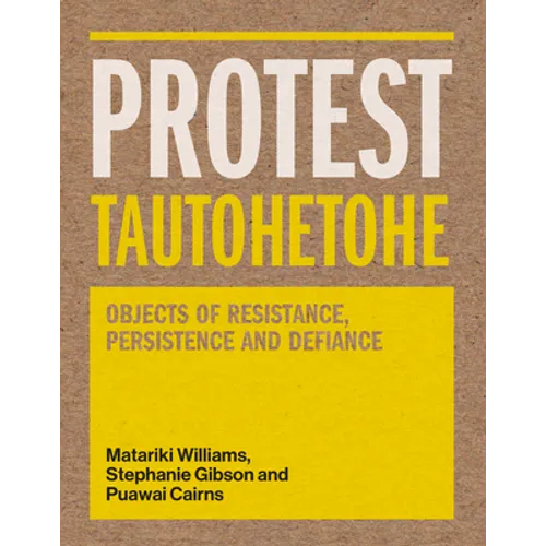 Protest Tautohetohe: Objects of Resistance, Persistence and Defiance