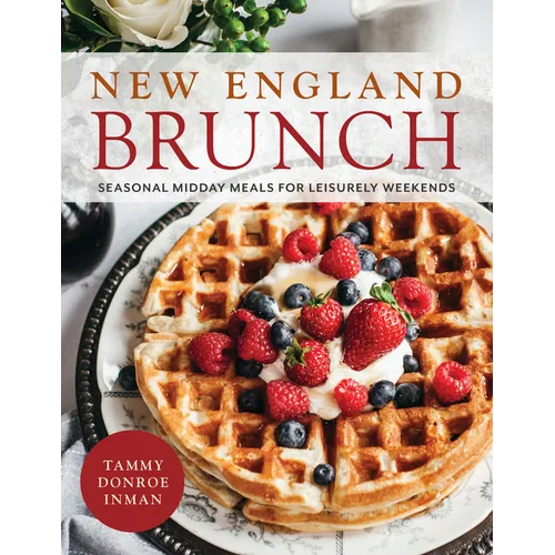 New England Brunch: Seasonal Midday Meals for Leisurely Weekends