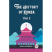 The History of Korea Vol. I
