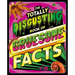The Totally Disgusting Book of Gruesome Facts: A Photographic Encyclopedia Featuring All Things Icky