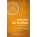 Who Are Our Enemies and How Do We Love Them?