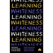 Learning Whiteness: Education and the Settler Colonial State