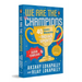 We Are the Champions: 40 Iconic Moments in Indian Sports Inspiring Stories from Cricket, Olympics & Beyond Biographies of India's Legendary Athletes A