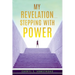 My Revelation...Stepping with Power