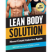 The Lean Body Solution: Never Count Calories Again