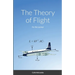 The Theory of Flight: For the Layman