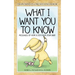 What I Want You to Know: Messages of Hope & Joy from Your Baby