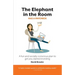 The Elephant in the Room has a Paycheck: A fun and socially conscious plan to get you started investing