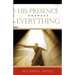 His Presence Changes Everything