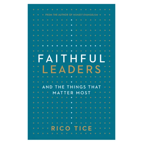Faithful Leaders: And the Things That Matter Most