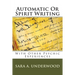 Automatic Or Spirit Writing: With Other Psychic Experiences
