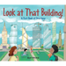 Look at That Building: A First Book of Structures