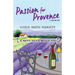 Passion for Provence: 22 Keys to La Belle Vie