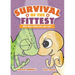 Survival of the Fittest