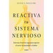 Reactiva Tu Sistema Nervioso: Entrena El Nervio Vago Para Superar El Estrés, La Ansiedad Y El Dolor / The Nervous System Reset
