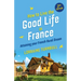 How to Live the Good Life in France