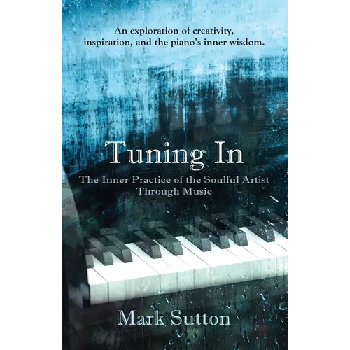 Tuning In: The Inner Practice of the Soulful Artist through Music