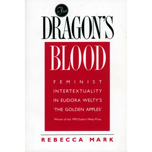 The Dragon's Blood: Feminist Intertextuality in Eudora Welty's 'The Golden Apples'