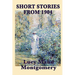 The Short Stories of Lucy Maud Montgomery from 1904: Early Stories by the Author of Anne of Green Gables
